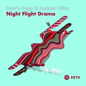 Catz 'n Dogz, Andrea Oliva - Night Flight Drama [PETS125]