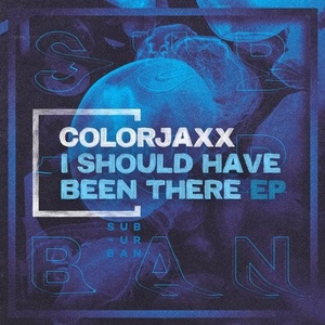 ColorJaxx - I Should Have Been There EP [SU071A]
