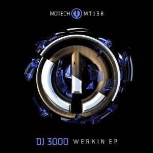 DJ 3000 - Werkin EP [MT138]