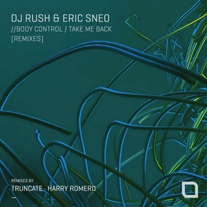 DJ Rush, Eric Sneo - Body Control / Take Me Back (Remixes) [TR375]