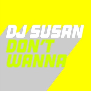 DJ Susan - Don't Wanna [GU541]