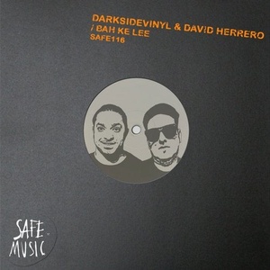 Darksidevinyl, David Herrero - Bah Ke Lee EP (Incl. James Meid and Tayllor remixes) [SAFE116B]