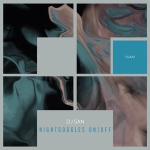 Dj San - Nightgoggles On|Off [FG420]