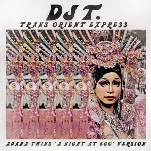 Dj T. - Trans Orient Express (Adana Twins "A Night At EGO" Version) [GPM597BP]