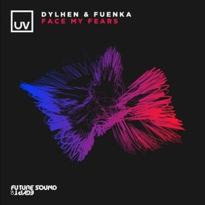 Dylhen, Fuenka - Face My Fears [FSOEUV132]