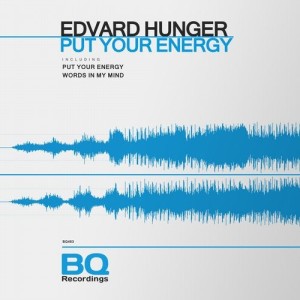 Edvard Hunger - Put Your Energy [BQ463]