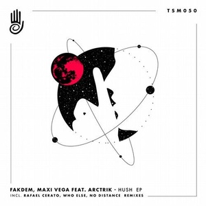 Fakdem, Maxi Vega - Hush EP [TSM050]
