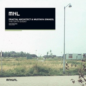 Fractal Architect, Mustafa Ismaeel - The Sixth Event [MNL197]