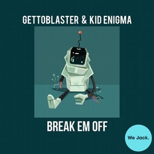 Gettoblaster, Kid Enigma - Break Em Off [WJ032]
