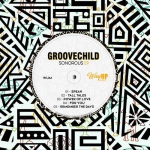 Groovechild - Sonorous EP [CAT063]