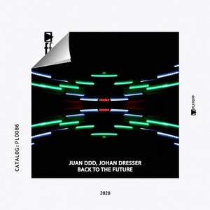 Johan Dresser, Juan Ddd - Back To The Future [PLO086]