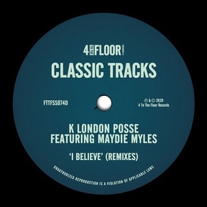 K London Posse - I Believe - Remixes [FTTFSS074D2]