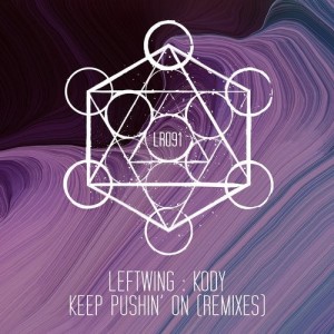 Leftwing : Kody - Keep Pushin’ On (Remixes) [LR09101Z]