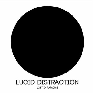 Lucid Distraction - Lost In Paradise [INDUSHE225]