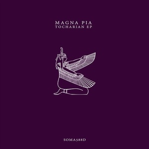 Magna Pia - Tocharian EP [SOMA588D]