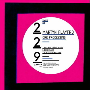 Martyn Playfrd - Ore Processing [TRAPEZ229]