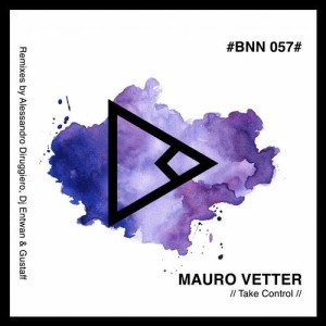 Mauro Vetter - Take Control [BNN057]