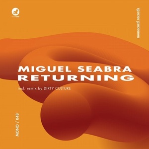 Miguel Seabra - Returning [MONO048]