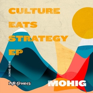 Mohig - Culture Eats Strategy [KNG856]