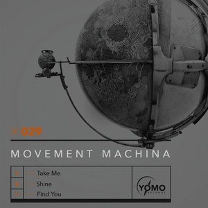 Movement Machina - Take Me / Shine / Find [YOMO029]