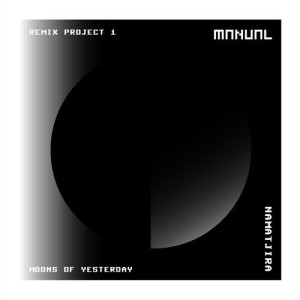 Namatjira - Moons Of Yesterday - Remix Project 1 [MAN308]