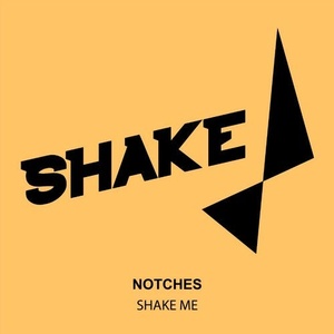Notches - Shake Me [SHK0162]