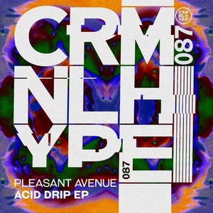 Pleasant Avenue - Acid Drip [CHR087]
