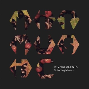 Revival Agents - Distorting Mirrors [MIRM050]