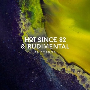 Rudimental, Hot Since 82 - Be Strong [KD117DS]