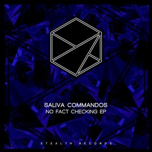 Saliva Commandos - No Fact Checking EP [STEALTH206]
