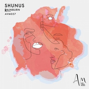 Shunus - Rainburn Remixes II [AVM057]