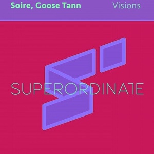 Soire, Goose Tann - Visions [SUPER274]