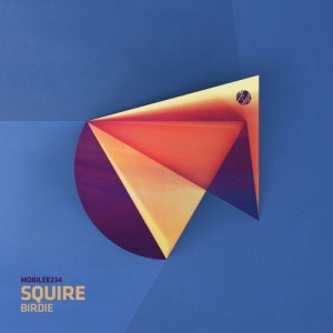 Squire - Birdie [MOBILEE234]