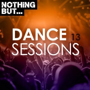 VA - Nothing But... Dance Sessions, Vol. 13 [NBDS13]