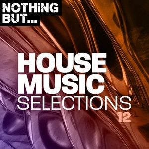 VA - Nothing But... House Selections, Vol. 12 [NBHSL12]