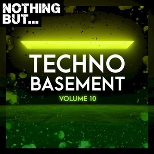 VA - Nothing But... Techno Basement, Vol. 10 [NBTB10]
