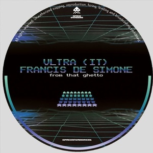 VLTRA (IT), Francis De Simone - From That Ghetto [SPACEINVADERS36]