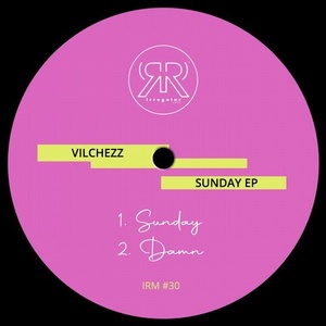Vilchezz - Sunday EP [IRM030]
