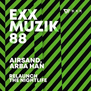 Airsand, Arba Han - Relaunch The Nightlife [EXX088]