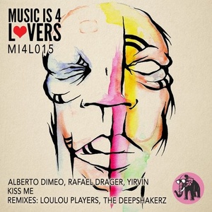 Alberto Dimeo, Rafael Drager, Yirvin - Kiss Me EP [MI4L015]
