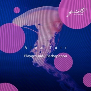 Alex Turr - Playground / Barbapapou [SOV177]
