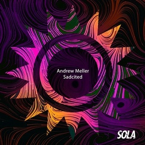 Andrew Meller - Sadcited [SOLA126]