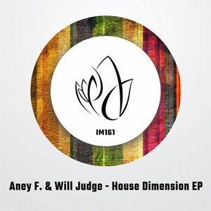 Aney F., Will Judge - House Dimension EP [IM161]