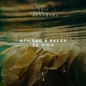 Ashibah, BAKKA (BR) - So High [TNH076E]