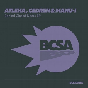 Atleha, Cedren & Manu-l - Behind Closed Doors [BCSA0469]