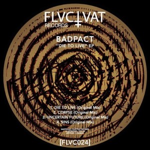 Badpact - ''Die To Live'' EP [FLVC024]