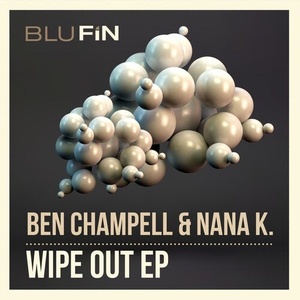 Ben Champell, Nana K. - Wipe out EP [BF315]
