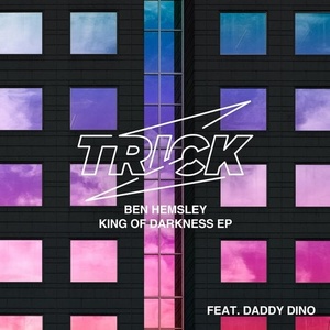 Ben Hemsley, Daddy Dino - King Of Darkness [TRICK018]