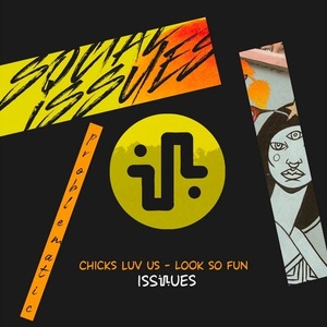 Chicks Luv Us - Look So Fun [ISS007]