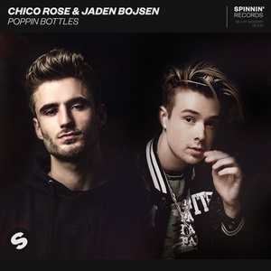 Chico Rose, Jaden Bojsen - Poppin Bottles [190295116811]